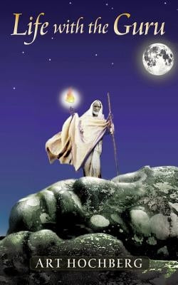Life with the Guru by Hochberg, Art