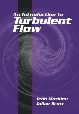 An Introduction to Turbulent Flow by Mathieu, Jean