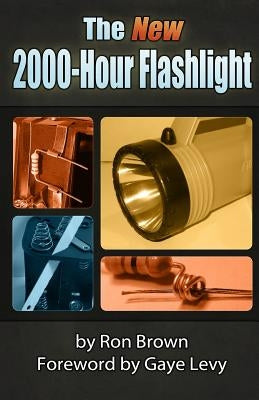 The NEW 2000-Hour Flashlight by Brown, Ron