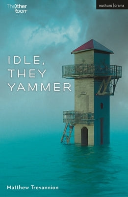 Idle, They Yammer by Trevannion, Matthew