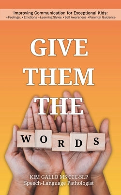 Give Them The Words by Gallo, Kim