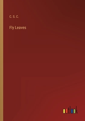 Fly Leaves by C S C