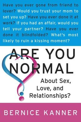 Are You Normal about Sex, Love, and Relationships? by Kanner, Bernice