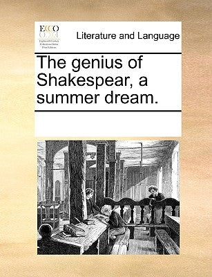 The Genius of Shakespear, a Summer Dream. by Multiple Contributors