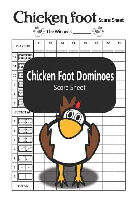 Chicken Foot Dominoes Score Sheet: Chicken Foot Games by Outland, Brian