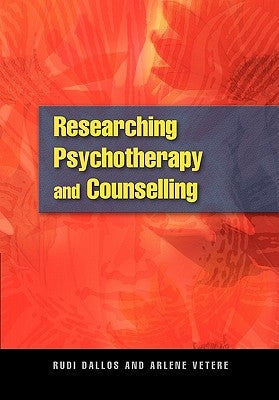 Researching Psychotherapy and Counselling by Dallos