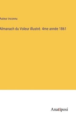 Almanach du Voleur illustré. 4me année 1861 by Auteur Inconnu