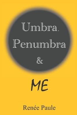 Umbra, Penumbra & Me by Hewitt, G. R.