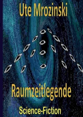 Raumzeitlegende by Mrozinski, Ute