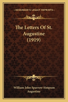 The Letters Of St. Augustine (1919) by Sparrow-Simpson, William John