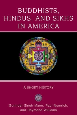 Buddhists, Hindus and Sikhs in America: A Short History by Mann, Gurinder Singh