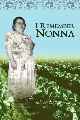 I Remember Nonna by Carnevali, August R.