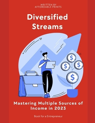 Diversified Streams: Mastering Multiple Sources of Income in 2023 by Prints, Affordable