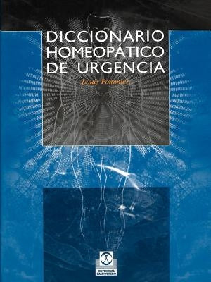 Diccionario Homeopatico de Urgencia by Pommier, Louis