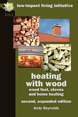 Heating with Wood by Reynolds, Andy