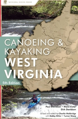 A Canoeing and Kayaking Guide to West Virginia by Davidson, Paul