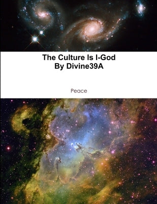 The Culture Is I-God by Allah, Divine39