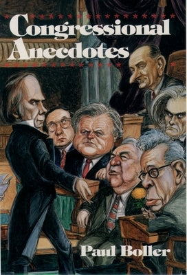 Congressional Anecdotes by Boller, Paul F.