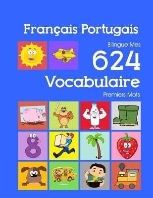 Français Portugais Bilingue Mes 624 Vocabulaire Essentiel Premiers Imagier Mots: Francais Portugais imagier essentiel dictionnaire ( French Portuguese by Bourgeois, Nathan