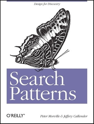 Search Patterns: Design for Discovery by Morville, Peter