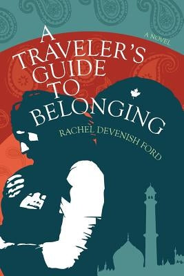 A Traveler's Guide to Belonging by Devenish Ford, Rachel