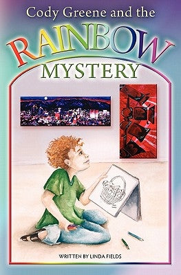 Cody Greene and the Rainbow Mystery by Newman, Heather
