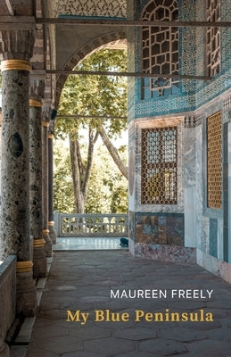 My Blue Peninsula by Freely, Maureen