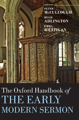 The Oxford Handbook of the Early Modern Sermon by McCullough, Peter