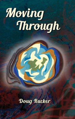 Moving Through by Rucker, Doug
