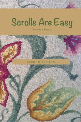 Scrolls Are Easy by Brescia, Laverne E.