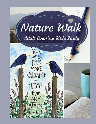 Adult Coloring Bible Study: Nature Walk by Nelson, Nicole Plymesser