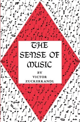 The Sense of Music by Zuckerkandl, Victor