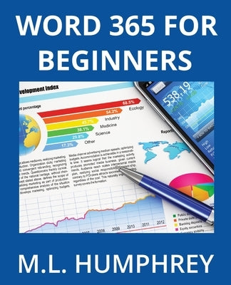 Word 365 for Beginners by Humphrey, M. L.