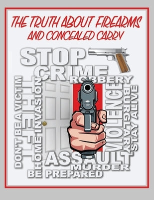 The Truth About Firearms and Concealed Carry by Engel, Daniel R.