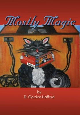 Mostly Magic by Hafford, D. Gordon