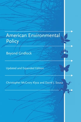 American Environmental Policy, updated and expanded edition by Klyza, Christopher McGrory