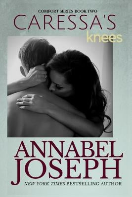 Caressa's Knees by Joseph, Annabel