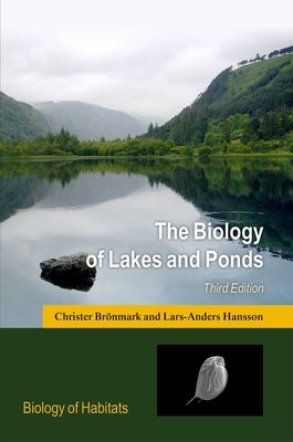 The Biology of Lakes and Ponds by Brönmark, Christer
