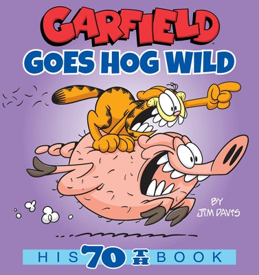 Garfield Goes Hog Wild: His 70th Book by Davis, Jim