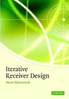 Iterative Receiver Design by Wymeersch, Henk