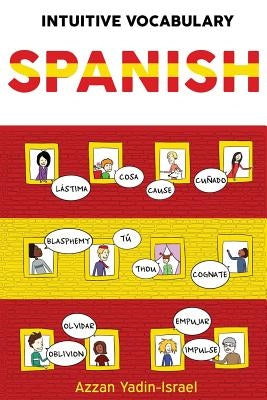 Intuitive Vocabulary: Spanish by Yadin-Israel, Azzan