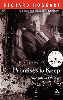 Promises to Keep: Thoughts in Old Age by Hoggart, Richard