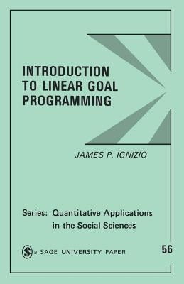 Introduction to Linear Goal Programming by Ignizio, James P.