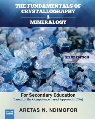The Fundamentals of Crystallography and Mineralogy by Ndimofor, Aretas N.