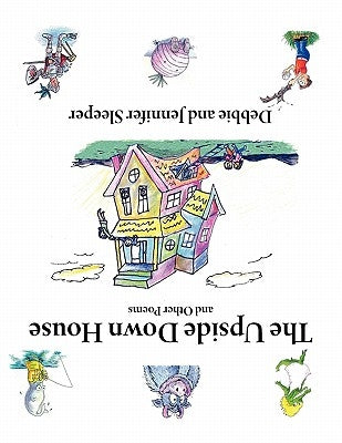 The Upside Down House and Other Poems by Sleeper, Debbie