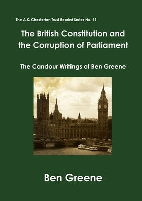 The British Constitution and the Corruption of Parliament by Greene, Ben