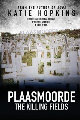 Plaasmoorde: The Killing Fields by Hopkins, Katie