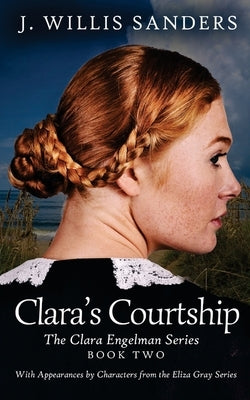 Clara's Courtship by Sanders, J. Willis