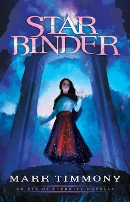 Starbinder: An Eye of Eternity Novella by Timmony, Mark