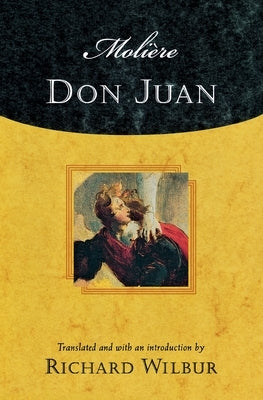 Moliere's Don Juan: Comedy in Five Acts, 1665 by Moli&#232;re